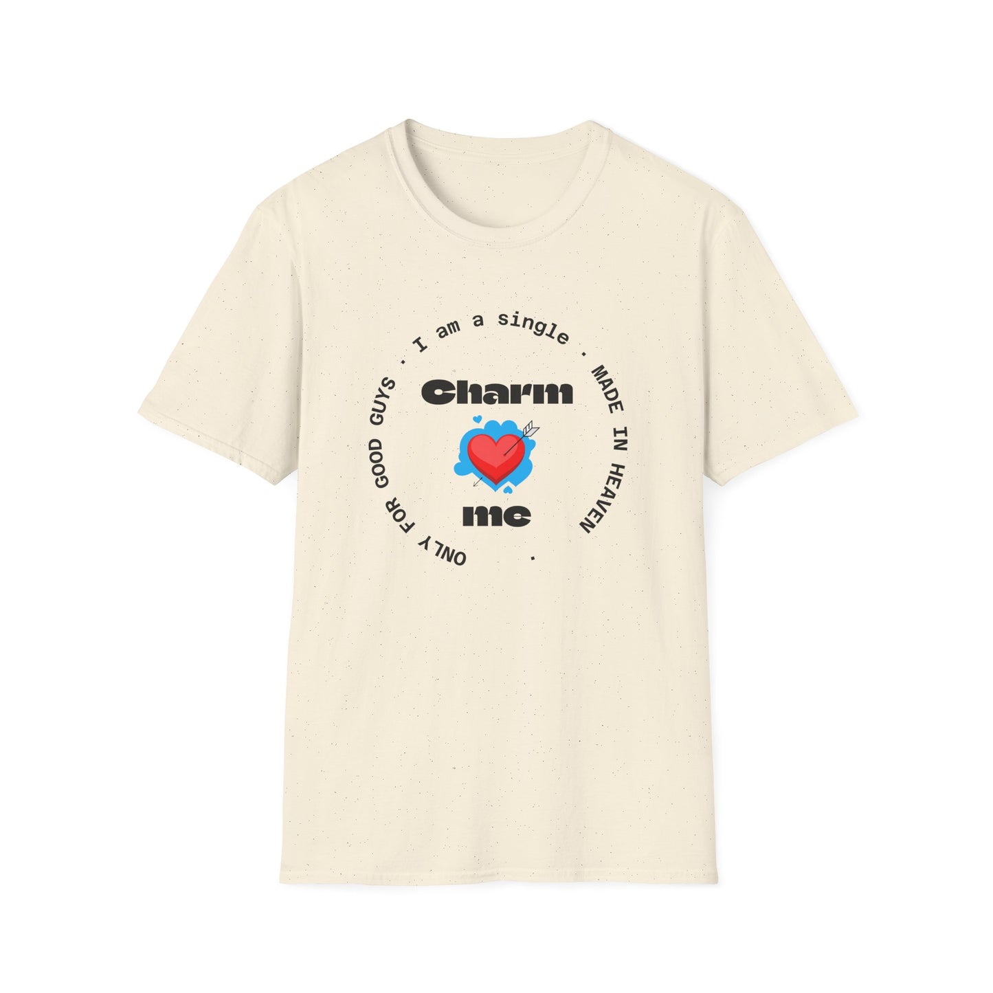 Funny Single Life Unisex T-Shirt - "Charm Me"