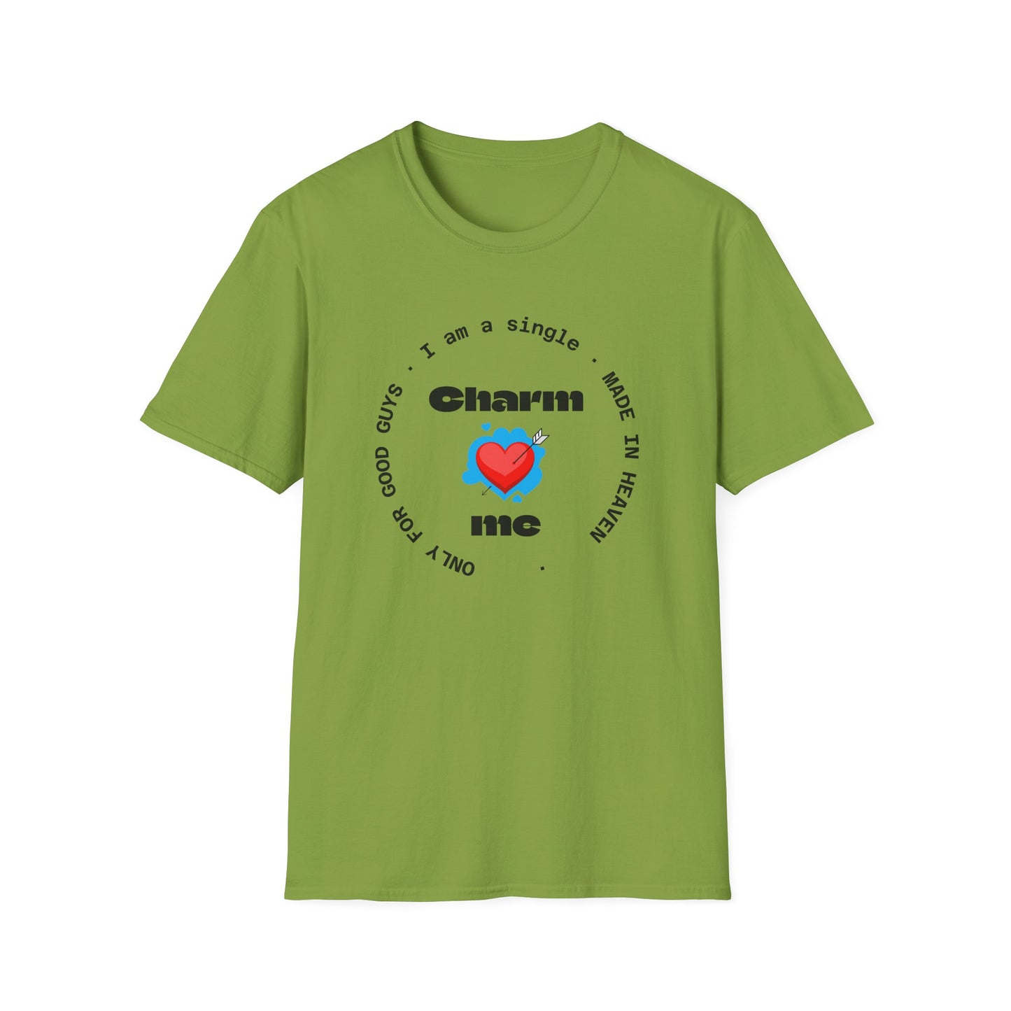 Funny Single Life Unisex T-Shirt - "Charm Me"