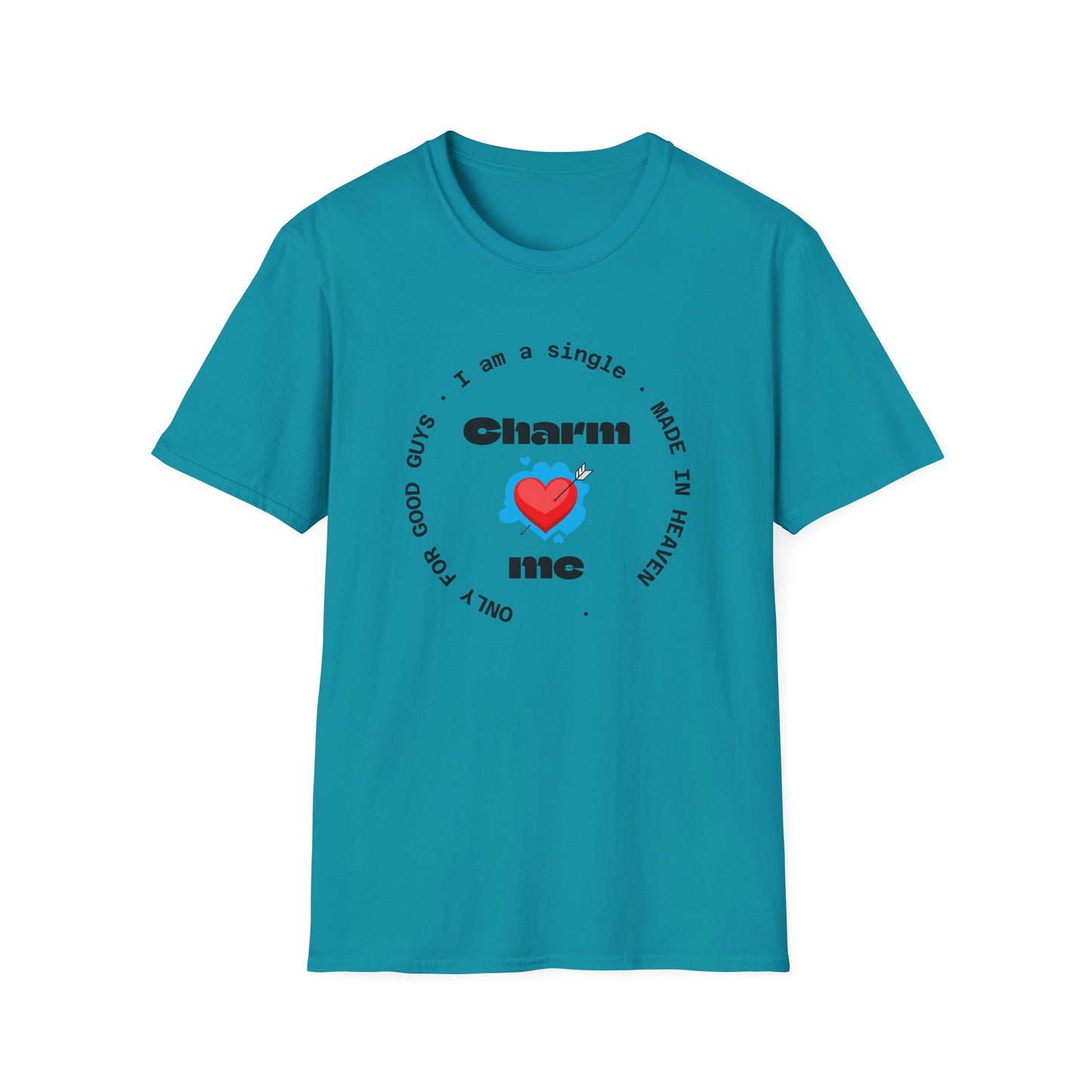 Funny Single Life Unisex T-Shirt - "Charm Me"