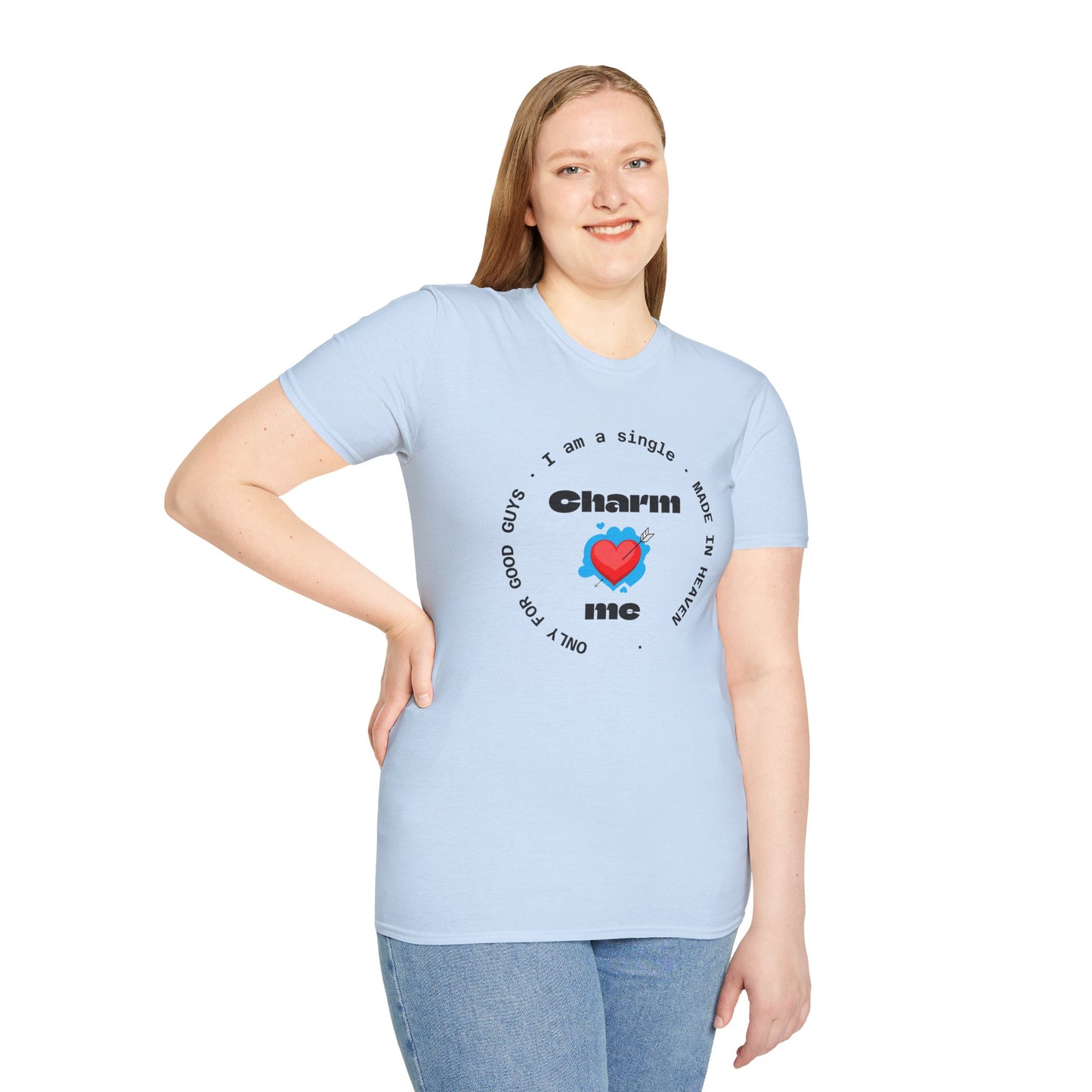 Funny Single Life Unisex T-Shirt - "Charm Me"