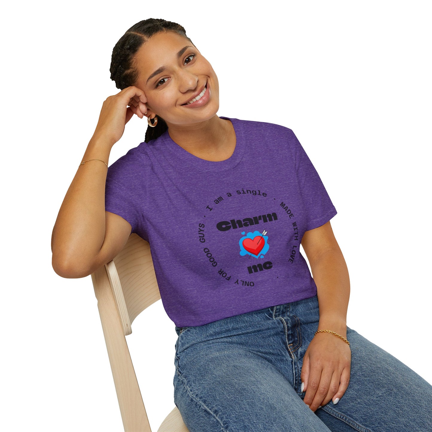 #7 Funny Single Life Unisex T-Shirt - "Charm Me"