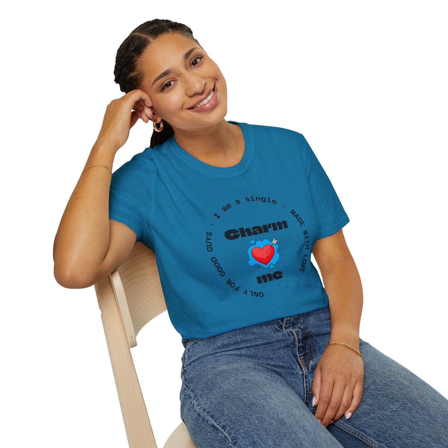 #7 Funny Single Life Unisex T-Shirt - "Charm Me"