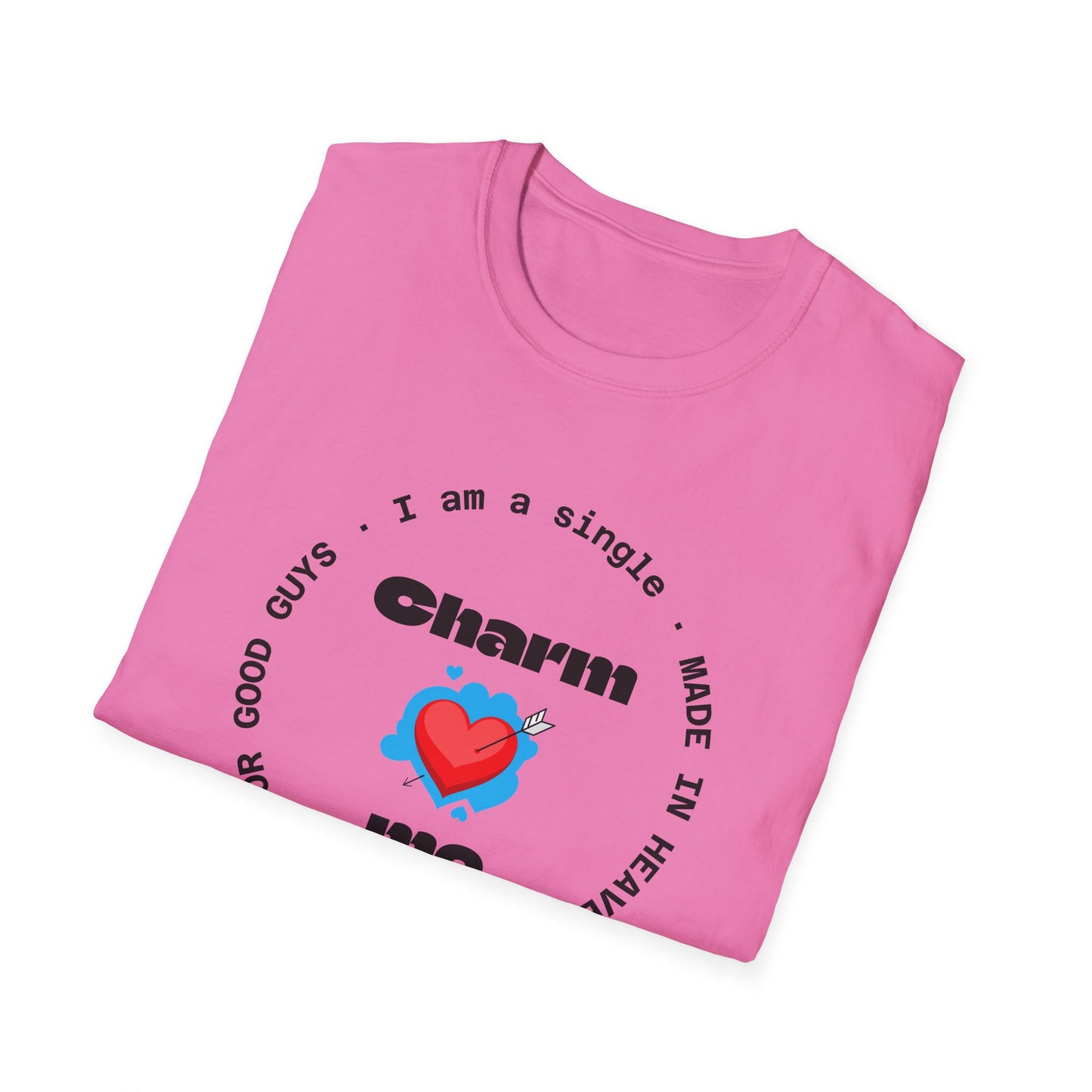 Funny Single Life Unisex T-Shirt - "Charm Me"