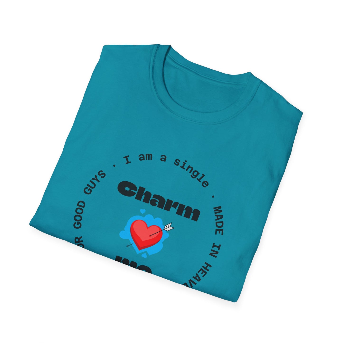 Funny Single Life Unisex T-Shirt - "Charm Me"