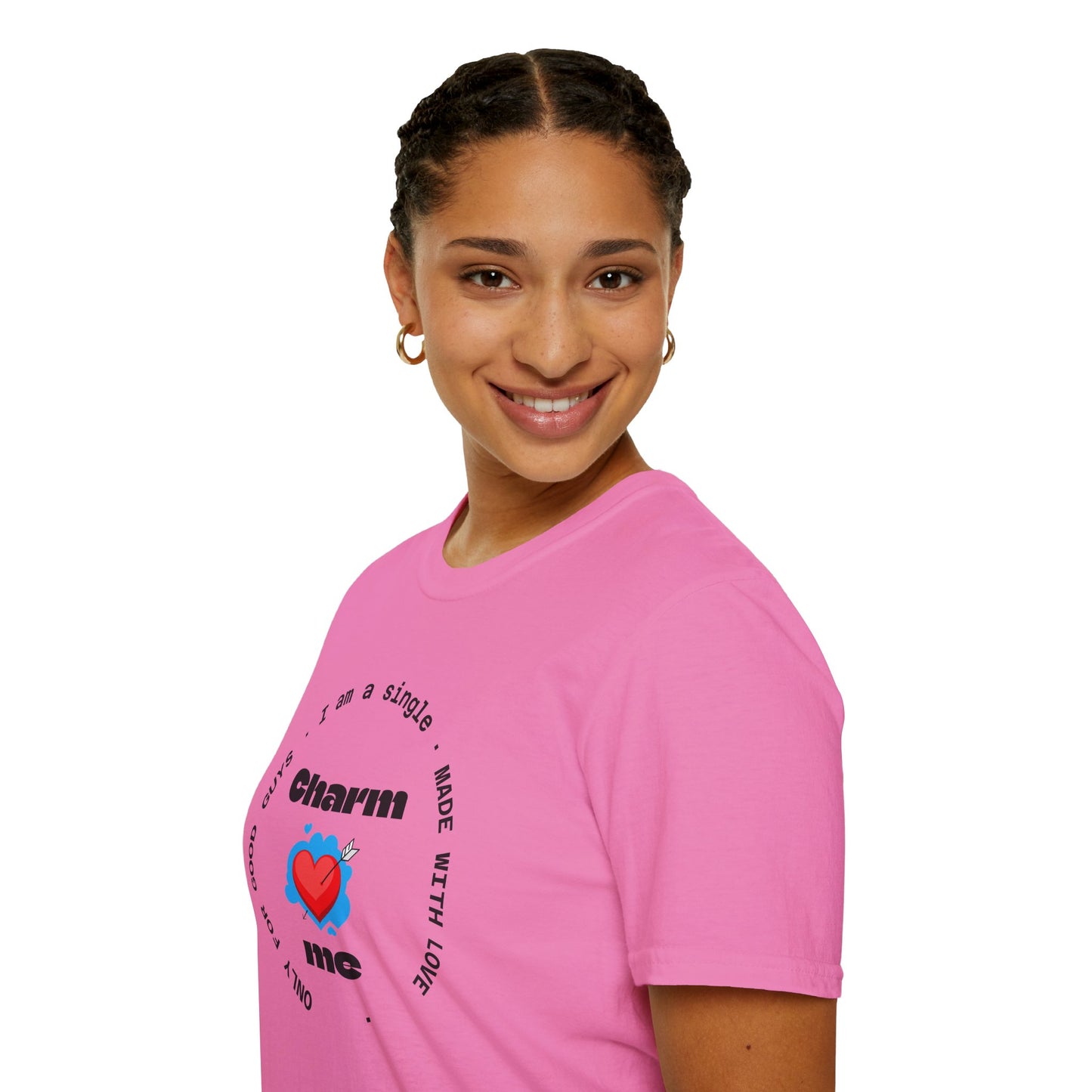 #7 Funny Single Life Unisex T-Shirt - "Charm Me"