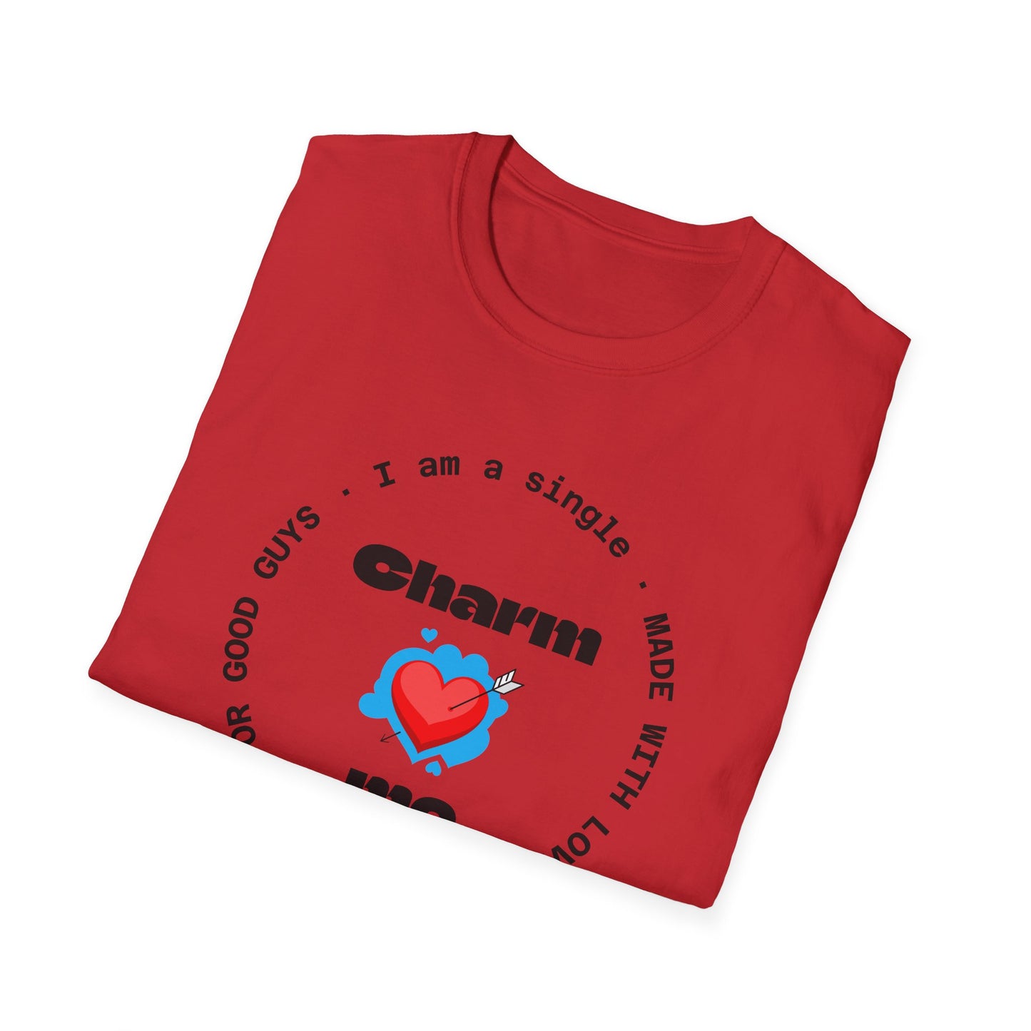 #7 Funny Single Life Unisex T-Shirt - "Charm Me"
