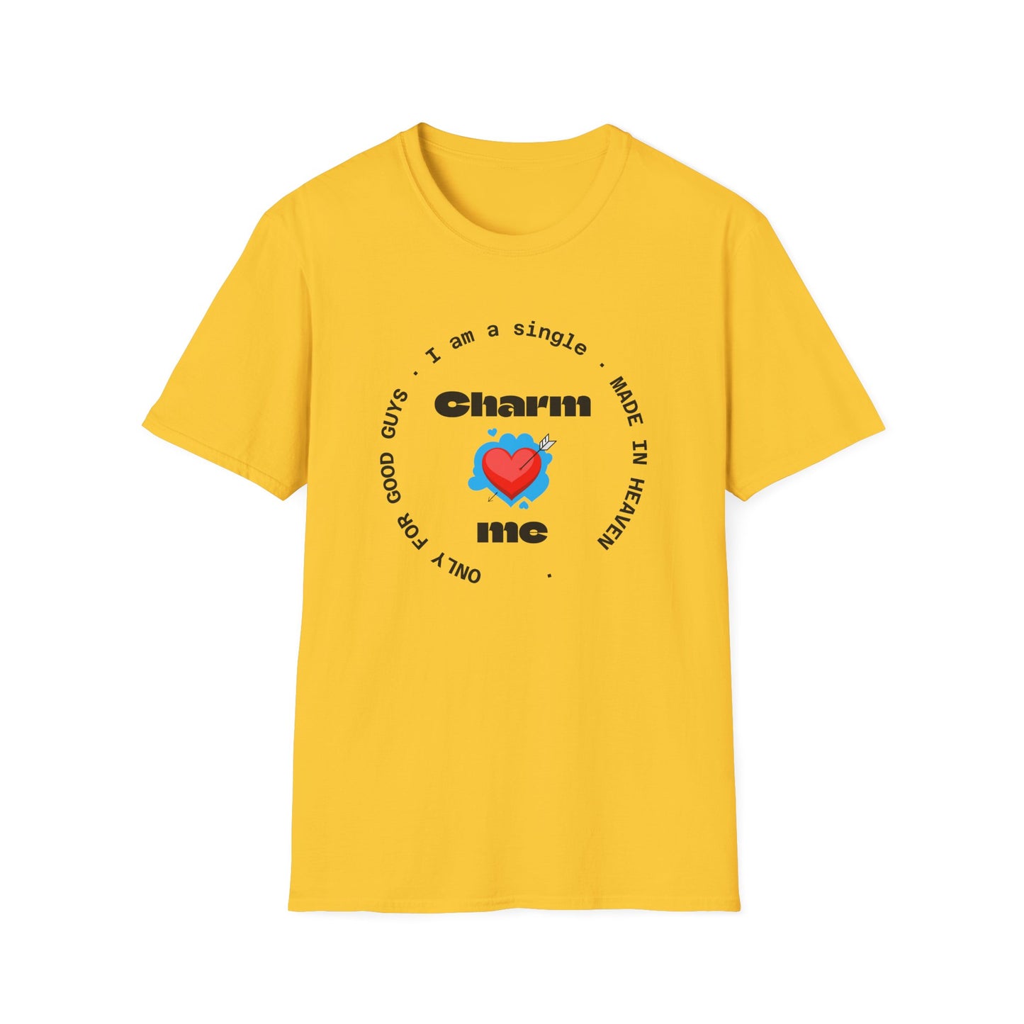 Funny Single Life Unisex T-Shirt - "Charm Me"