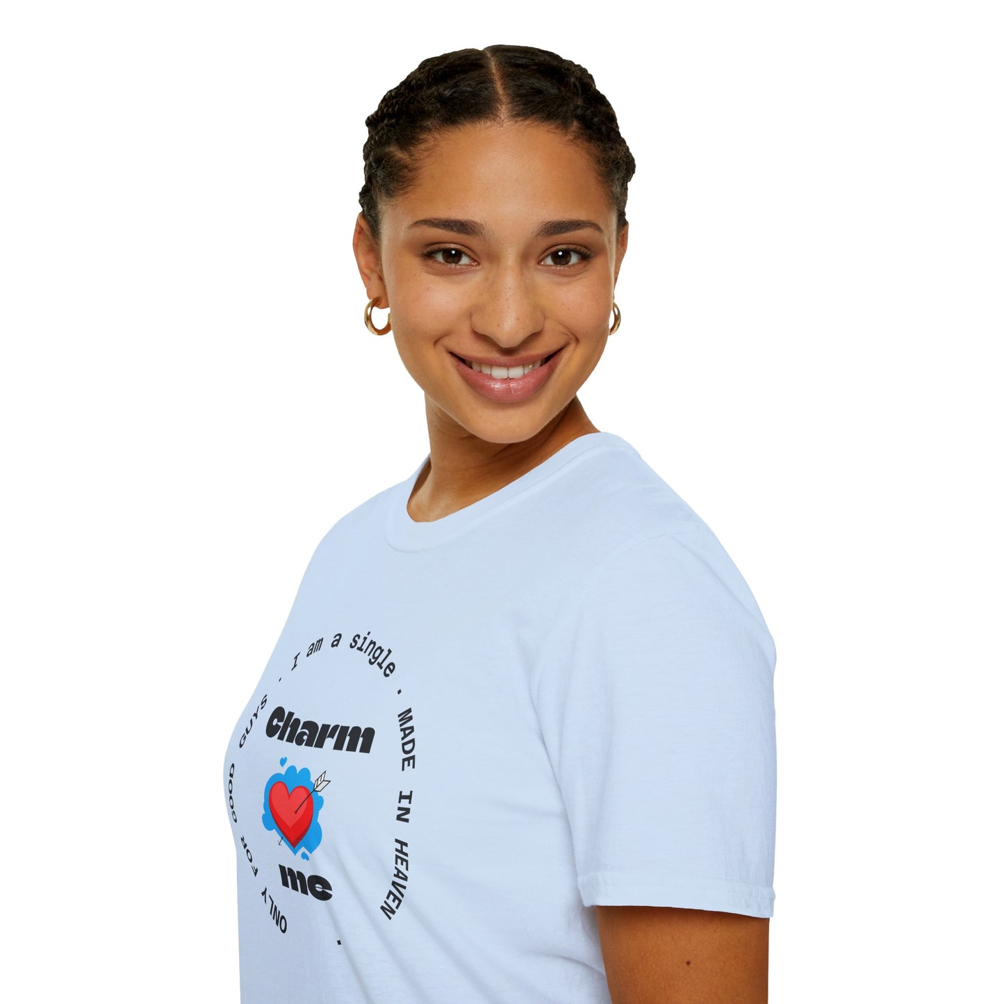 Funny Single Life Unisex T-Shirt - "Charm Me"