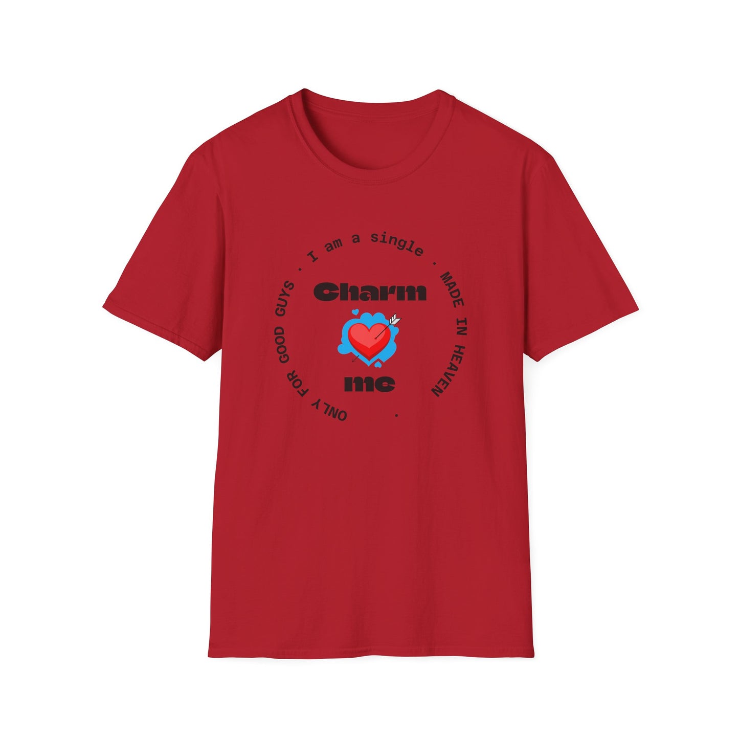 Funny Single Life Unisex T-Shirt - "Charm Me"