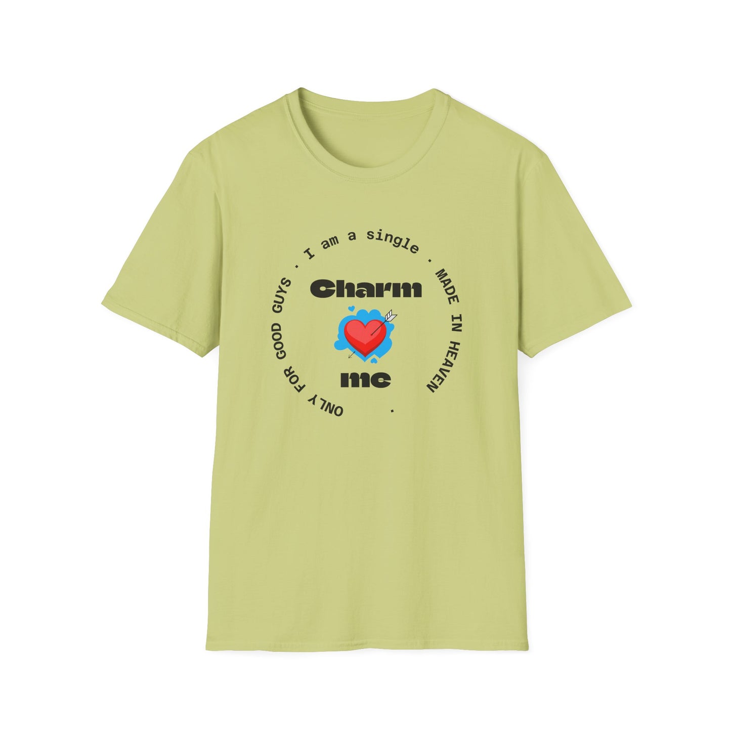Funny Single Life Unisex T-Shirt - "Charm Me"