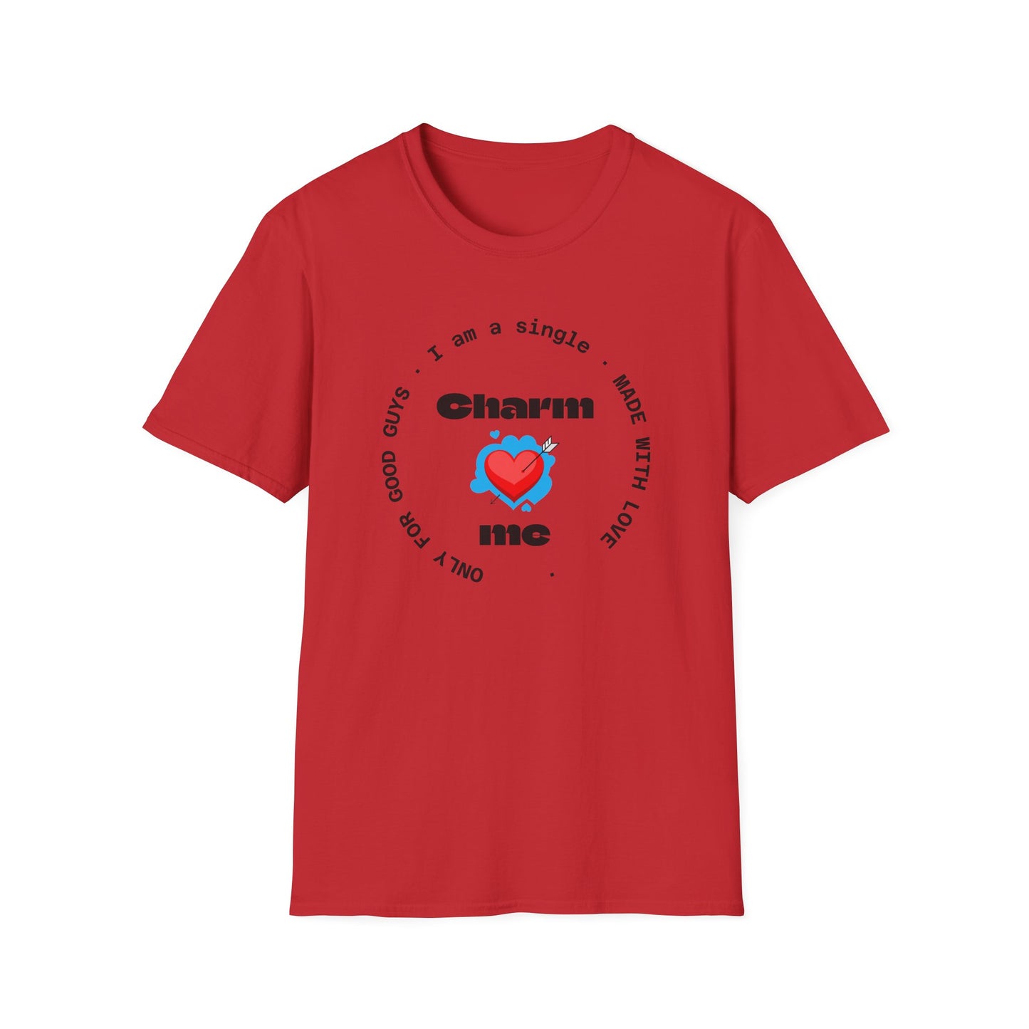 #7 Funny Single Life Unisex T-Shirt - "Charm Me"