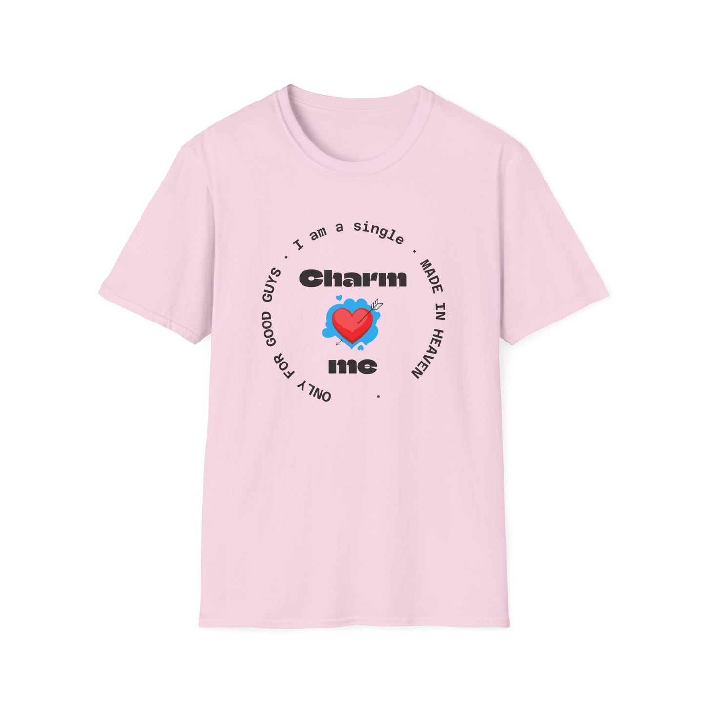 Funny Single Life Unisex T-Shirt - "Charm Me"