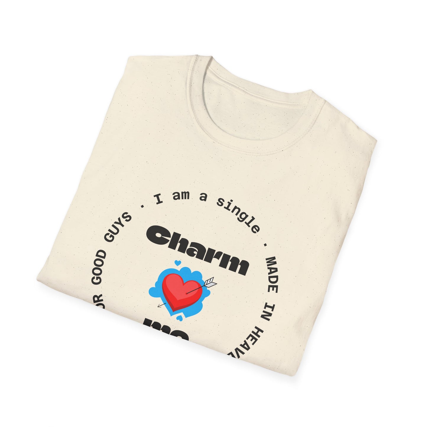 Funny Single Life Unisex T-Shirt - "Charm Me"