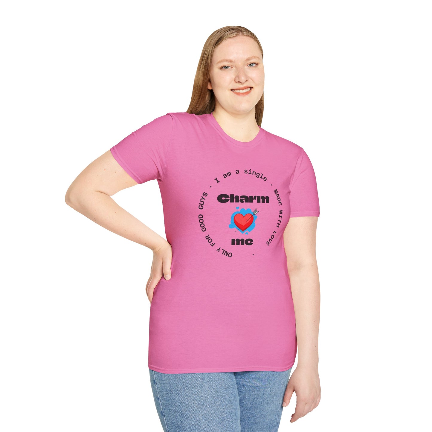#7 Funny Single Life Unisex T-Shirt - "Charm Me"