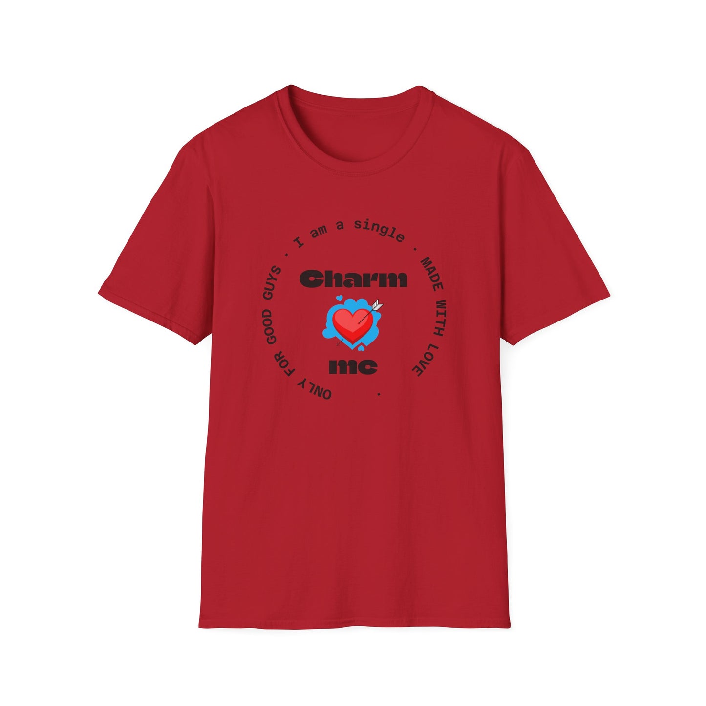 #7 Funny Single Life Unisex T-Shirt - "Charm Me"