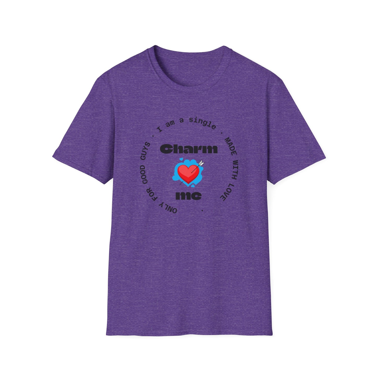 #7 Funny Single Life Unisex T-Shirt - "Charm Me"